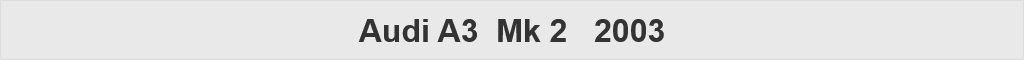 Audi A3  Mk 2   2003